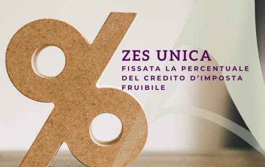 ZES UNICA. FISSATA LA PERCENTUALE DEL CREDITO D'IMPOSTA FRUIBILE.