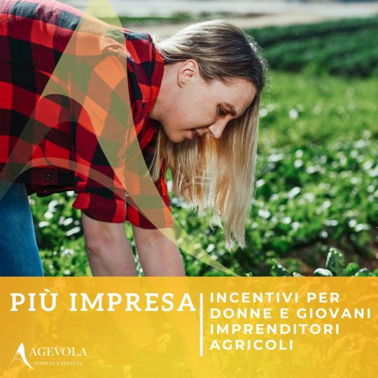 Più Impresa Ismea. Incentivi imprenditori agricoli donne e giovani